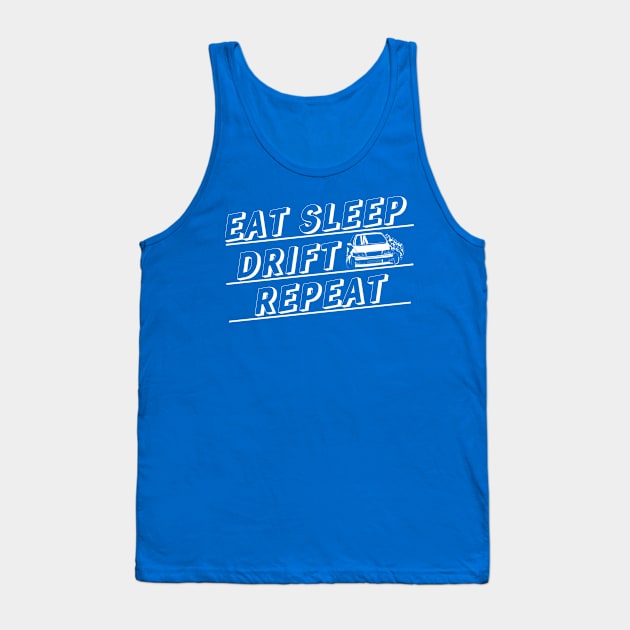 Eat sleep drift repeat Tank Top by Rezall Revolution